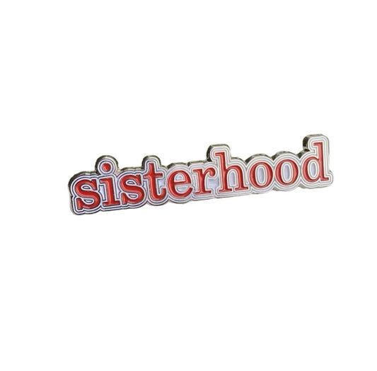 It’s the SISTERHOOD for Me!